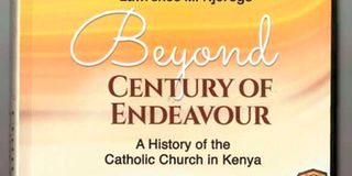 Beyond Century of Endeavour: A History of the Catholic Church in Kenya